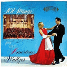 101 Strings - Play Hit American Waltzes